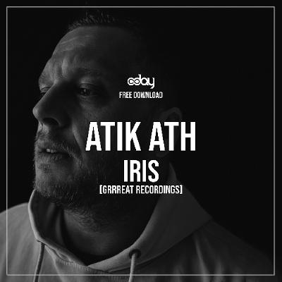 Free Download: ATIK ATH - Iris (Original Mix) [Grrreat Recordings]