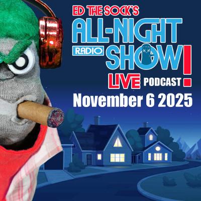 All-Night Show Podcast - November 6, 2025