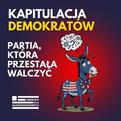 Polityczna kapitulacja i kryzys Partii Demokratycznej. Dlaczego Kongres USA finansuje brutalną politykę Trumpa?