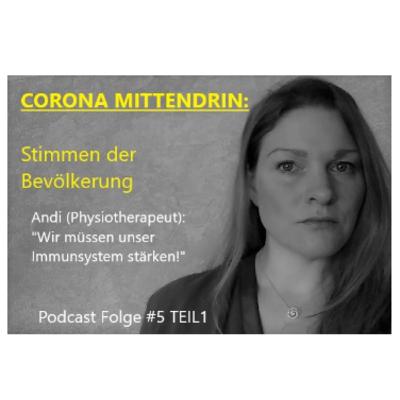 CORONA MITTENDRIN: #5 Andi: "Wir müssen unser Immunsystem stärken!"