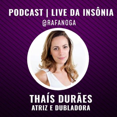 #12 Entrevista Thaís Durães - Live da Insônia