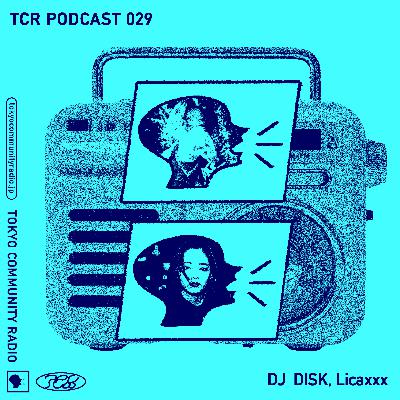 TCR Podcast 029 Sessions vol.3 [Licaxx × DJ DISK]