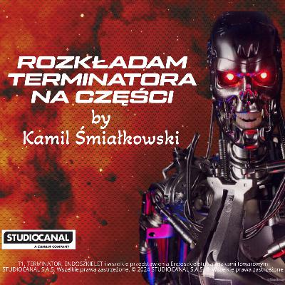 Odcinek 5. Podróże w czasie i żarty z Terminatora