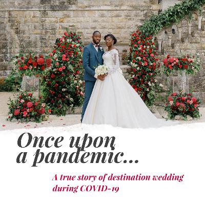 EPISODE 4 A true story of destination wedding during COVID-19