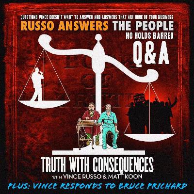 S5 Ep13: Truth With Consequences Episode 13: Russo Answers The People