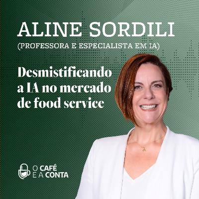 O Café e a Conta #124 - Aline Sordili: desmistificando a IA no mercado de food service