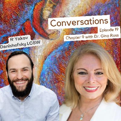 Conversations (19) Getting Angry At G-d with Dr. Gina Ross - Chapter 9