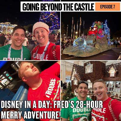 Disney in a Day: Fred’s 28-Hour Merry Adventure!