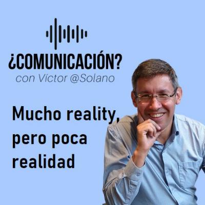 #VANGUARDIA - Mucho reality, pero poca realidad #VANGUARDIA - Mucho reality, pero poca realidad