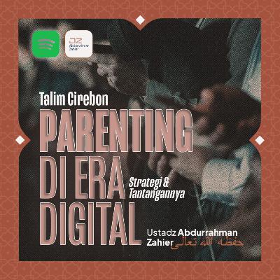 [CIREBON] Parenting di Era Digital - Ustadz