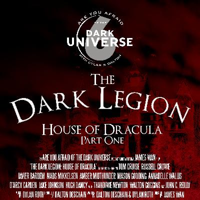 The Dark Legion: House of Dracula, Part One The Dark Legion: House of Dracula, Part One