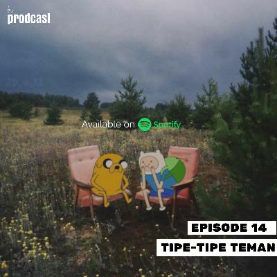 Eps 14 - Tipe-tipe teman