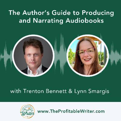 The Author’s Guide to Producing and Narrating Audiobooks | Trenton Bennett & Lynn Smargis