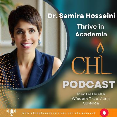 Thrive in Academia | Dr. Samira Hosseini | Chung Huong Institute