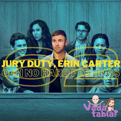 62. Jury Duty, Erin Carter och No Hard Feelings