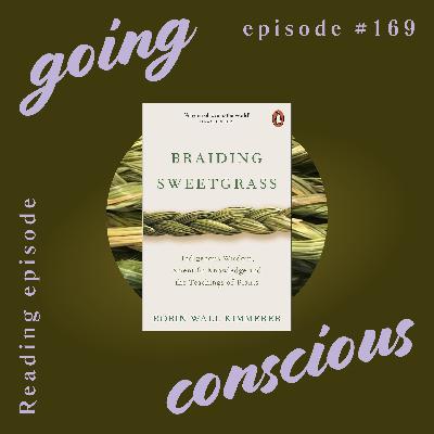 #169 Reading from Braiding Sweetgrass by Robin Wall Kimmerer