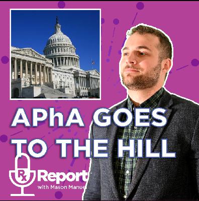 Rx Report 11.7.25 APhA goes to the Hill