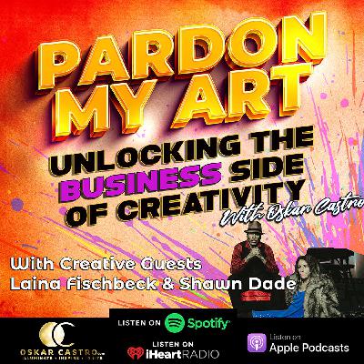 Laina Fischbeck & Shawn Dade: The Dynamic Creative Duo - 032