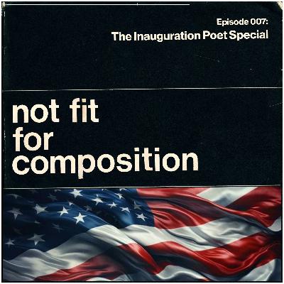 Episode 007: The Inauguration Poet Special Episode 007: The Inauguration Poet Special