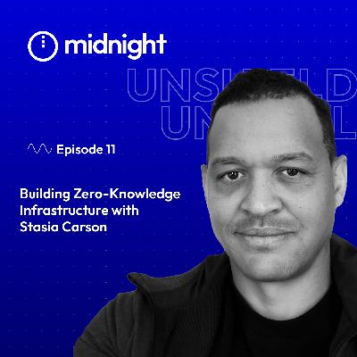 Building Zero-Knowledge Infrastructure with Stasia Carson Building Zero-Knowledge Infrastructure with Stasia Carson
