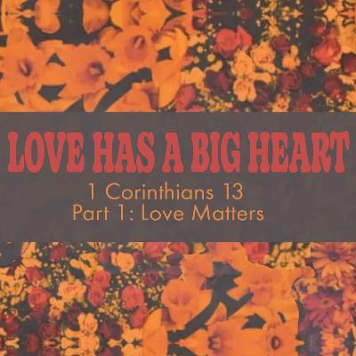 Part 1: Love Matters