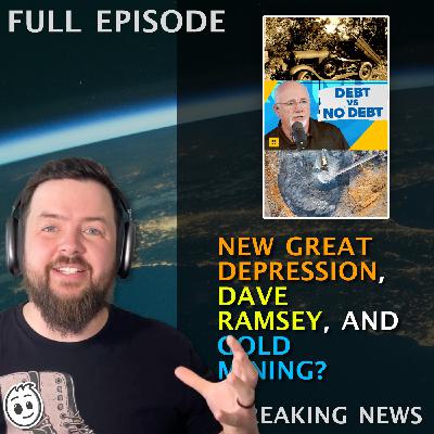 The Coming Great Depression, Dave Ramsey Wrong on Credit Cards, and Gold Mining cool?