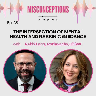 38. The Intersection of Mental Health and Rabbinic Guidance