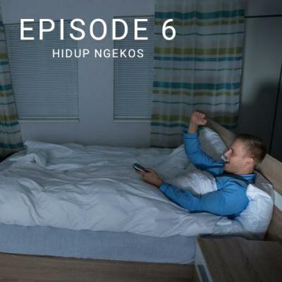 EPS.6 - HIDUP NGE-KOS