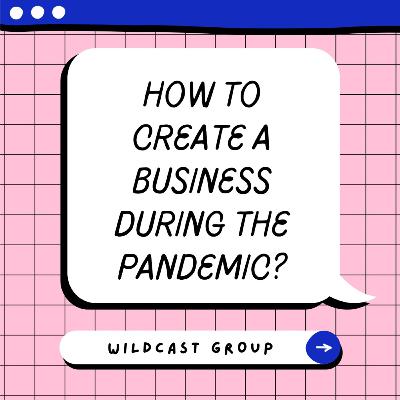 How to Create a Business During the Pandemic?