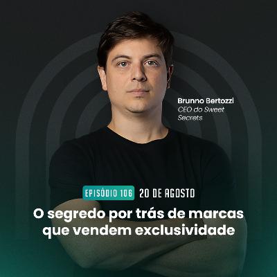 #106 O segredo por trás marcas que vendem exclusividade