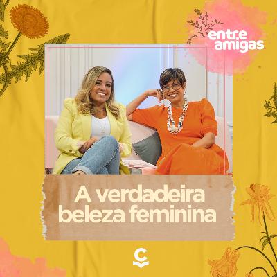 A verdadeira beleza feminina