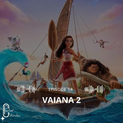 #18 - Vaiana 2, est-ce vraiment une bonne suite ? Debrief avec Célia