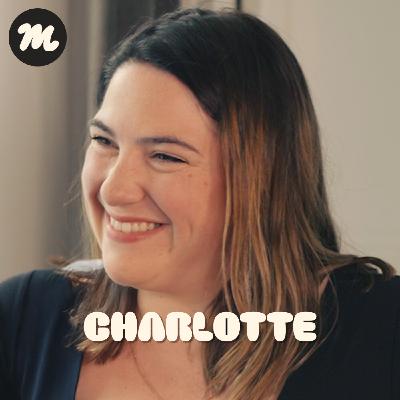 ÉPISODE 7 : DÉCONSTRUIRE LES CLICHÉS AVEC CHARLOTTE