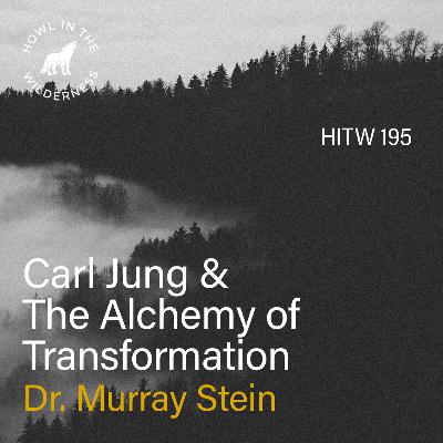 Carl Jung & The Alchemy of Transformation | Murray Stein | HITW 195 Carl Jung & The Alchemy of Transformation | Murray Stein | HITW 195
