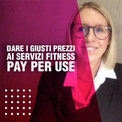 Dare i giusti prezzi ai servizi fitness pay per use