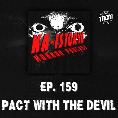 Episode 159 : PACT WITH THE DEVIL