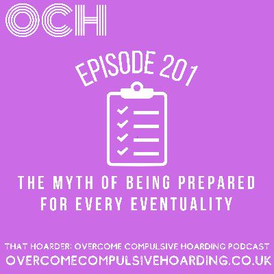 #201 The myth of being prepared for every eventuality: how hoarding can make us less ready for emergencies