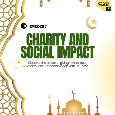 S7E7: Ramadan & You: Making a Difference this Ramadan