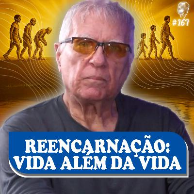 REENCARNAÇÃO: VIDA ALÉM DA VIDA - Newton Jr - Recomeçar Podcast #167