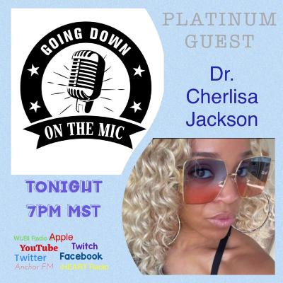 S7 E12  PLATINUM Guest Dr. Cherlisa Jackson Ph.D., MA, MPH, LPC, NCC, CHES