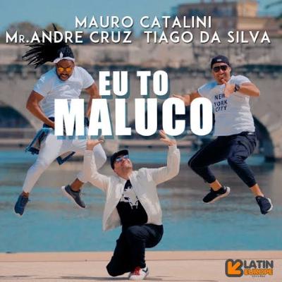 Mauro Catalini, Mr. Andre Cruz, Tiago da Silva - Eu to Maluco (Bruno Knauer & Diego Santander Mix) Mauro Catalini, Mr. Andre Cruz, Tiago da Silva - Eu to Maluco (Bruno Knauer & Diego Santander Mix)