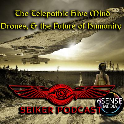 The Telepathic Hive Mind, Drones, & The Future of Humanity The Telepathic Hive Mind, Drones, & The Future of Humanity