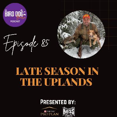 Episode 085: Late Season in the Uplands Episode 085: Late Season in the Uplands