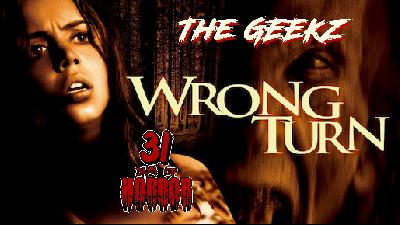 Wrong Turn (2003) Horror Movie Review | Geekz 31 Days of Horror – Backwoods Terror Classic