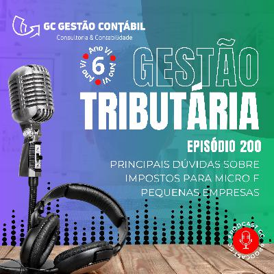 #PodCastGC 200: Principais dúvidas sobre impostos para micro e pequenas empresas