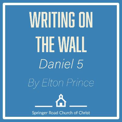 Writing on the Wall (Daniel 5)