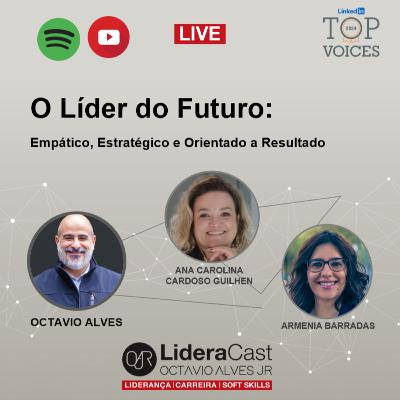 605 - O Líder do Futuro: Empatia, Estratégia e Resultado