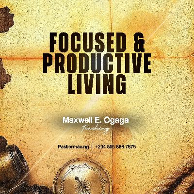 Focused and Productive Living