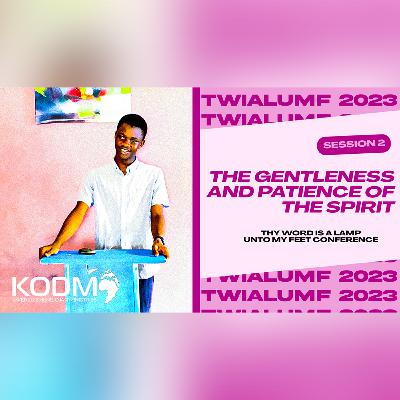 2. The Gentleness & Patience of the Spirit | Thy Word Is A Lamp Unto My Feet Conference | Kwehku Ohene-Djan 2. The Gentleness & Patience of the Spirit | Thy Word Is A Lamp Unto My Feet Conference | Kwehku Ohene-Djan