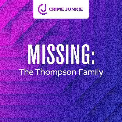 MISSING: The Thompson Family
